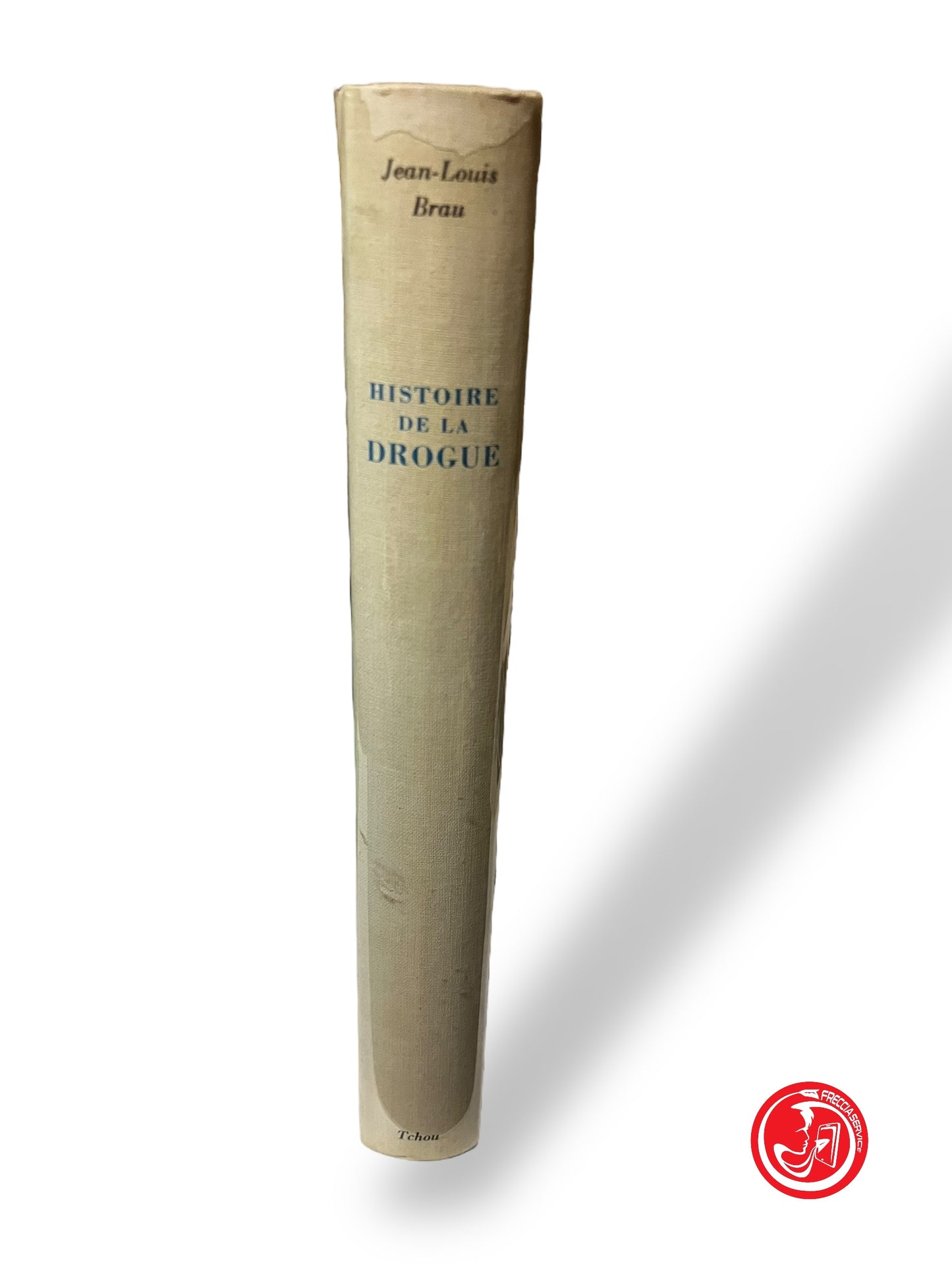 LIBRO HISTOIRE DE LA DROGUE - JEAN LOUIS BRAU