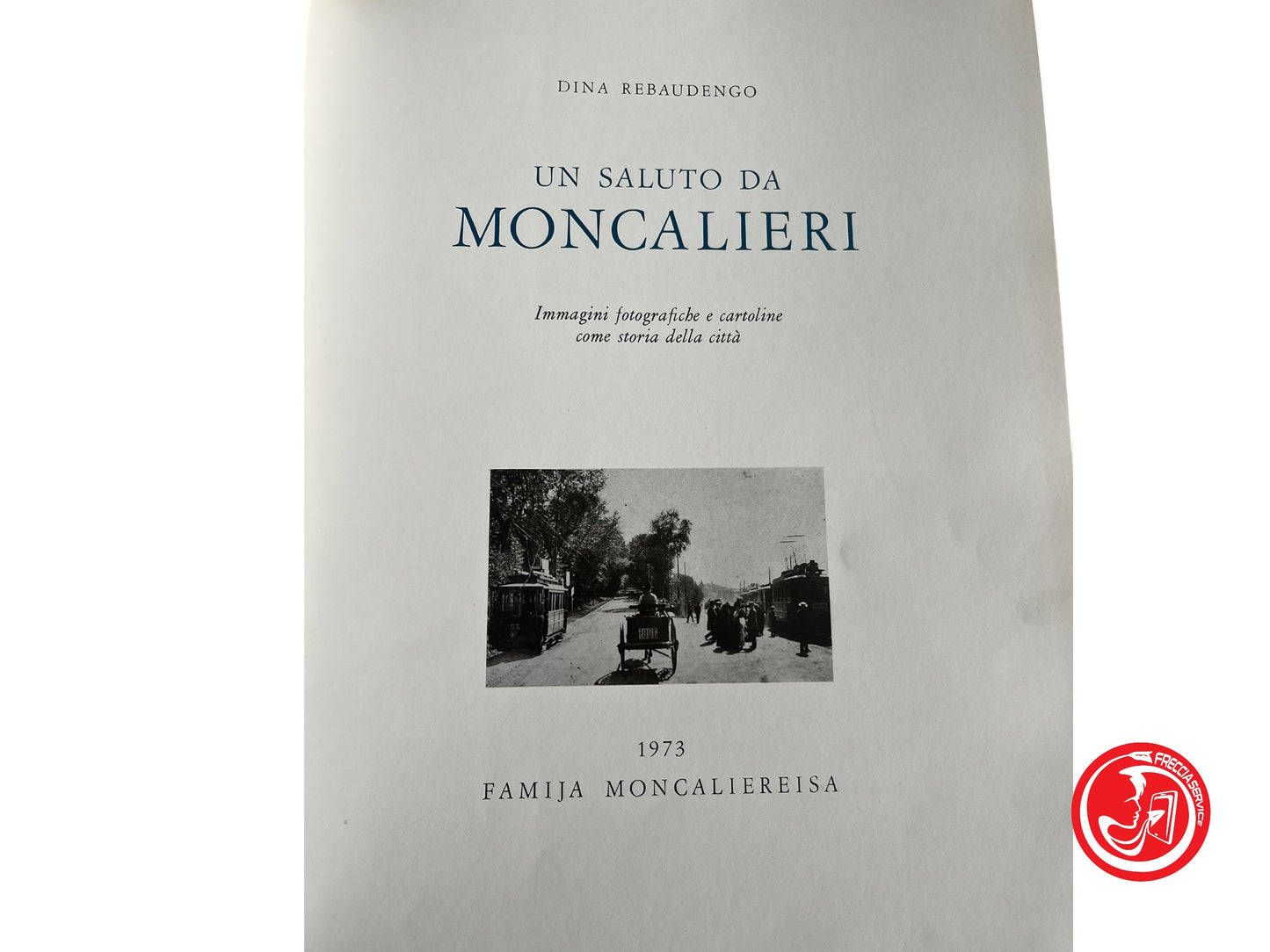 LIBRO UN SALUTO DA MONCALIERI - FAMIJA MONCALIEREISA