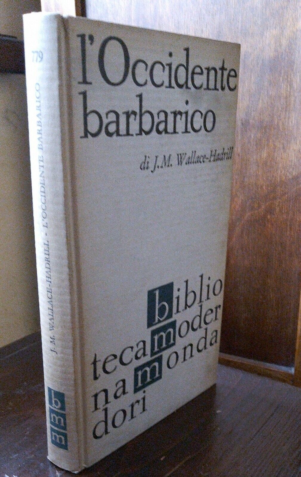 J.M. Wallace - Hadrill "L'Occidente barbarico 400 - 1000" Mondadori 1963