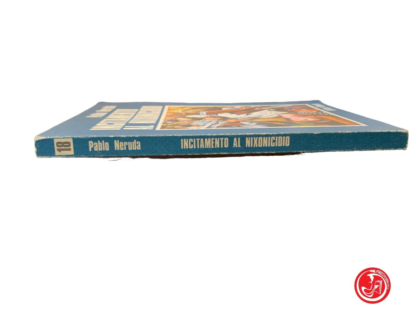 Incitamento al nixonicidio - Pablo Neruda - Editori riuniti 1973