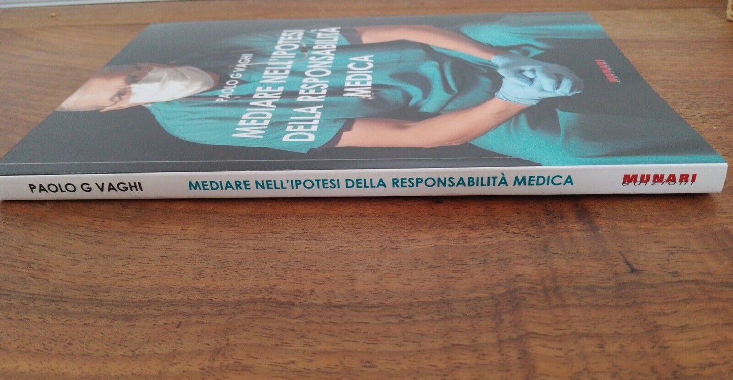 Mediare nell'ipotesi della responsabilità medica - P. G. Vaghi, 2012