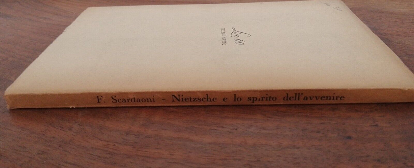 NIETZSCHE ET L'ESPRIT DU FUTUR - F. SCARDONI - MONDADORI 1945 + article