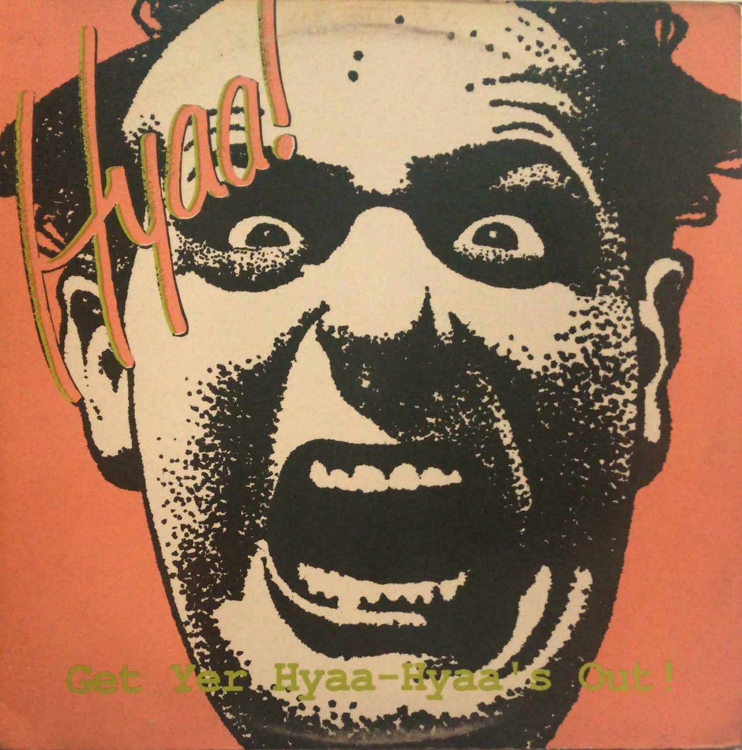 Hyaa ! – Sortez Yer Hyaa-Hyaa!