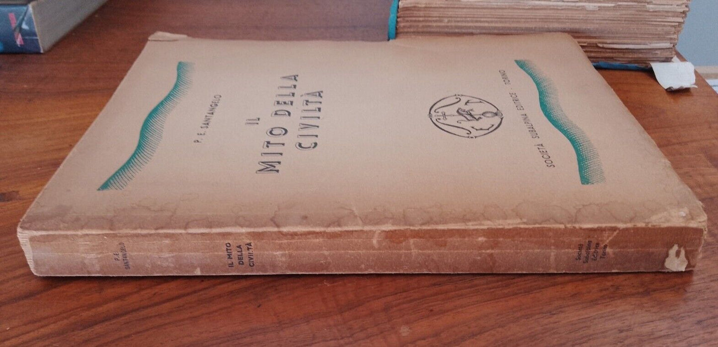 Il Mito della Civiltà, P.E. Santangelo, società editrice subalpina