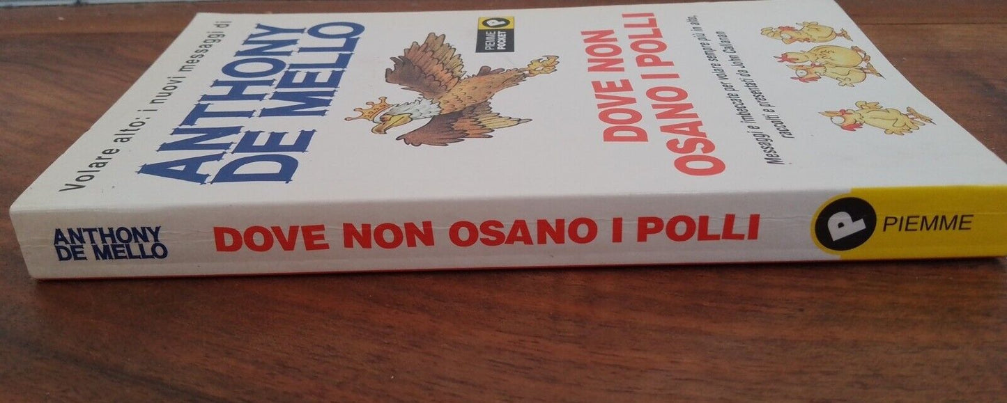 Dove non osano i polli - A. De Mello - Piemme pocket 2003