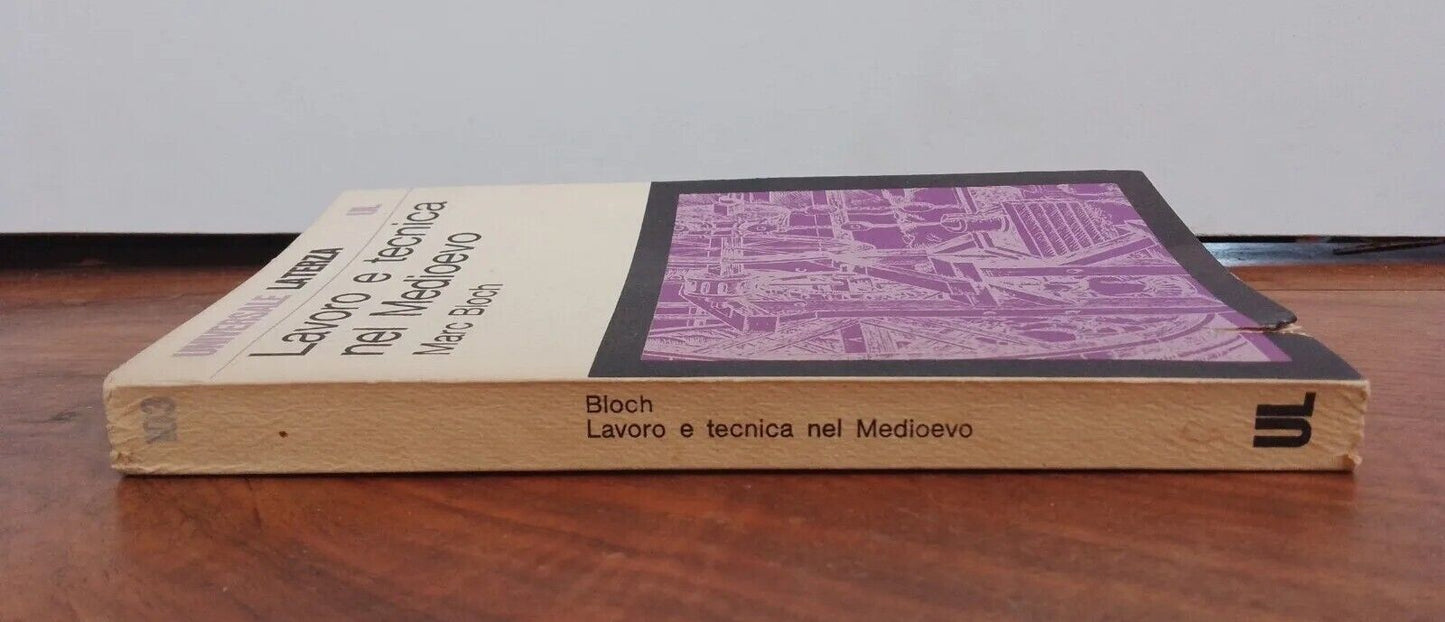 Lavoro e Tecnica nel Medioevo, M.Bloch, Laterza, 1969