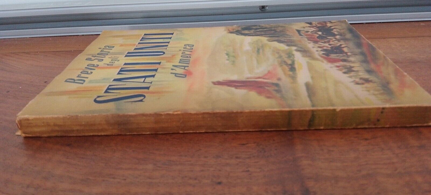 BREVE STORIA DEGLI STATI UNITI D' AMERICA - Apollon ed. 1954