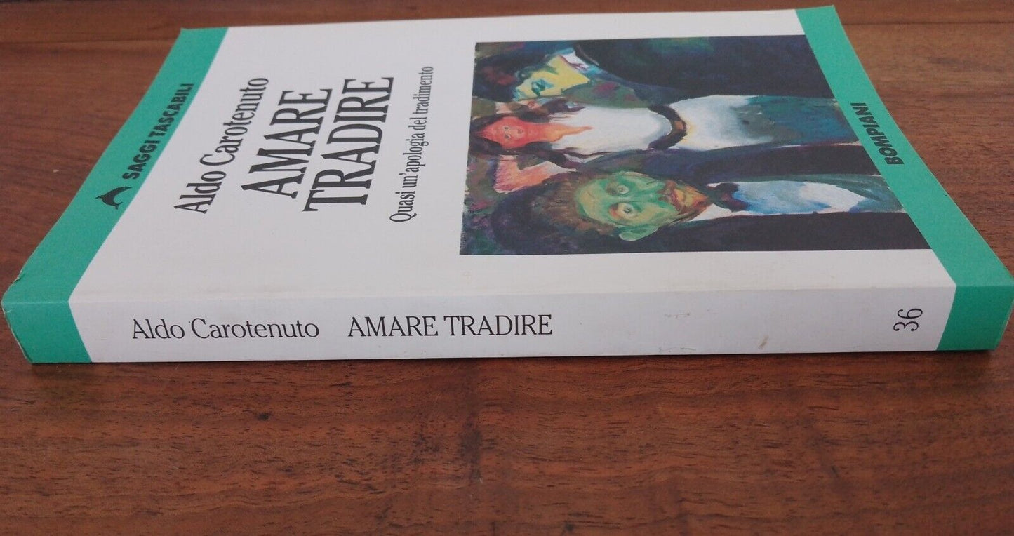 Amare tradire - Aldo Carotenuto, Bompiani 1991