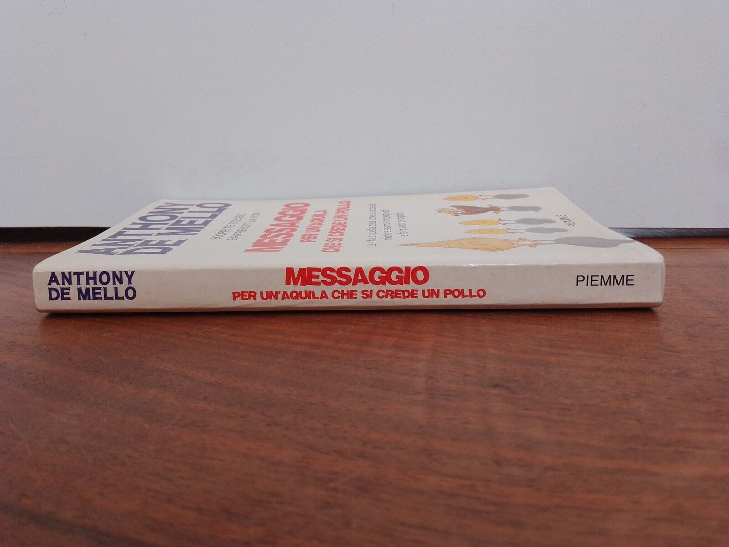Message for an Eagle who thinks he is a chicken by A. DE MELLO - Piemme, 1995