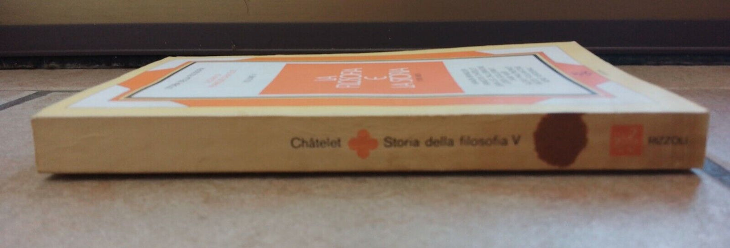 La Filosofia e la Storia, volume V, F. Chatelet, BUR