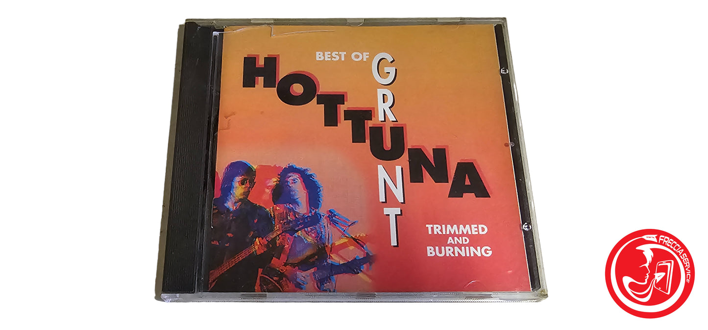 Hot Tuna – Best Of Grunt: Trimmed And Burning