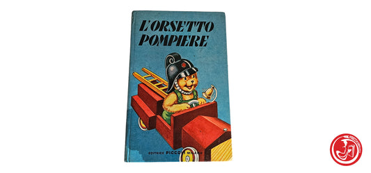 L'orsetto pompiere -  Editrice piccoli milano