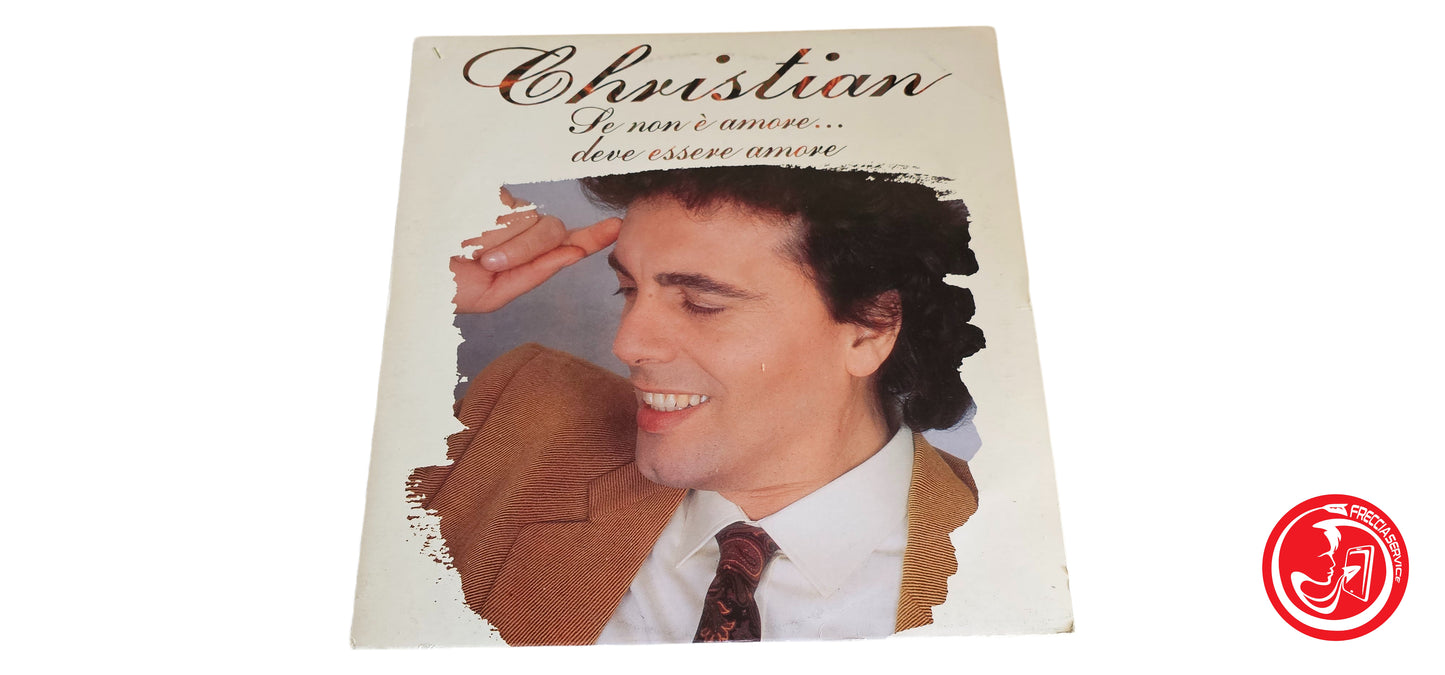 VINILE Christian – Se Non E' Amore... Deve Essere Amore .....