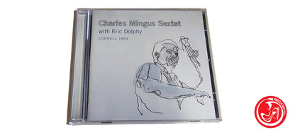 CD Charles Mingus Sextet With Eric Dolphy – Cornell 1964