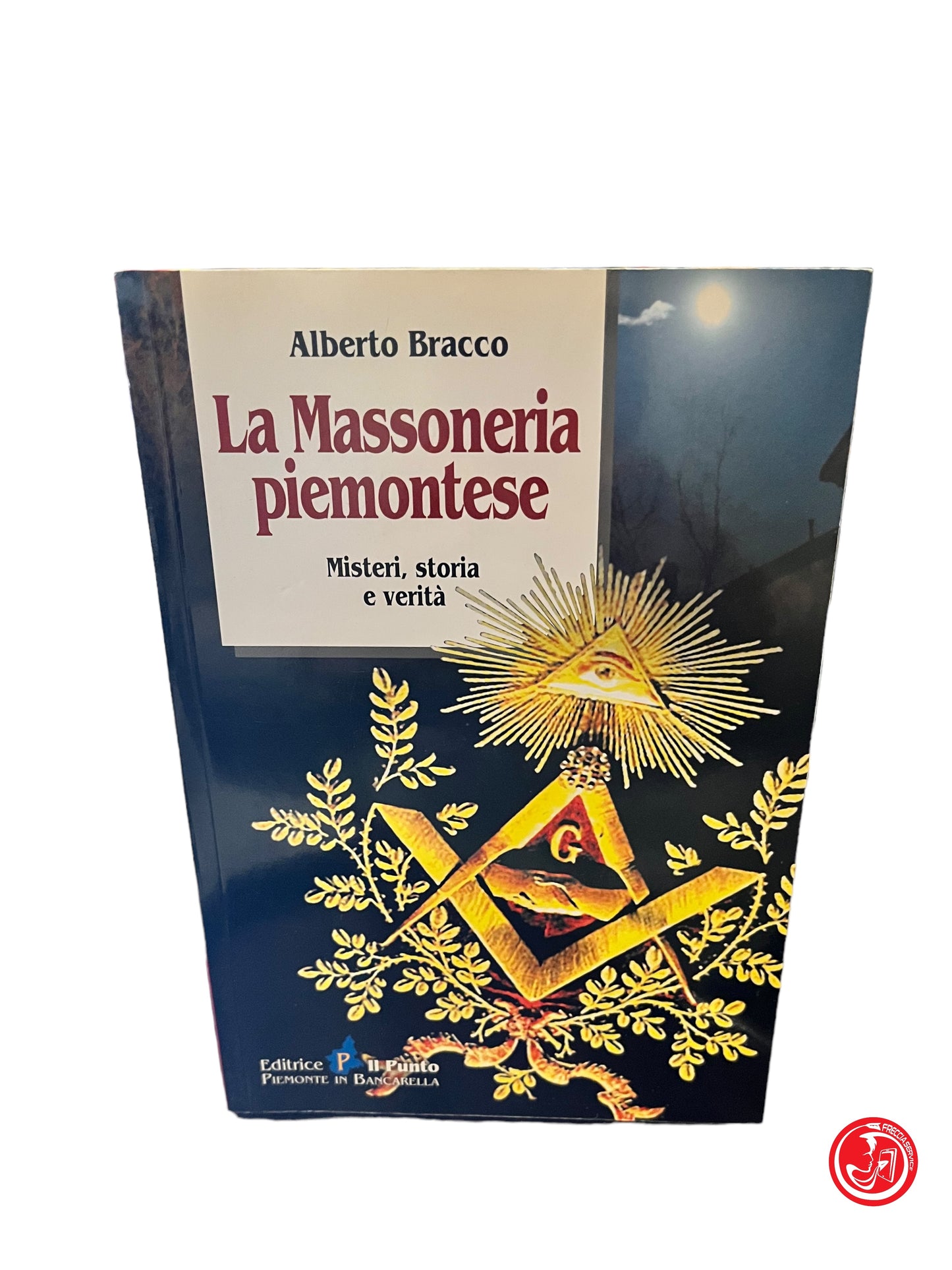 Libro La Massoneria Piemontese - Alberto Bracco