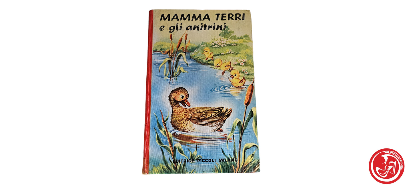 LIBRO Mamma terri e gli anitrini - Editrice piccoli milano