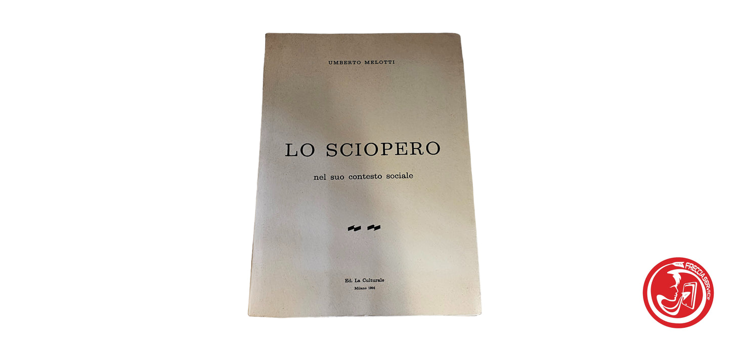 Libro Lo sciopero nel suo contesto sociale - Umberto Melotti