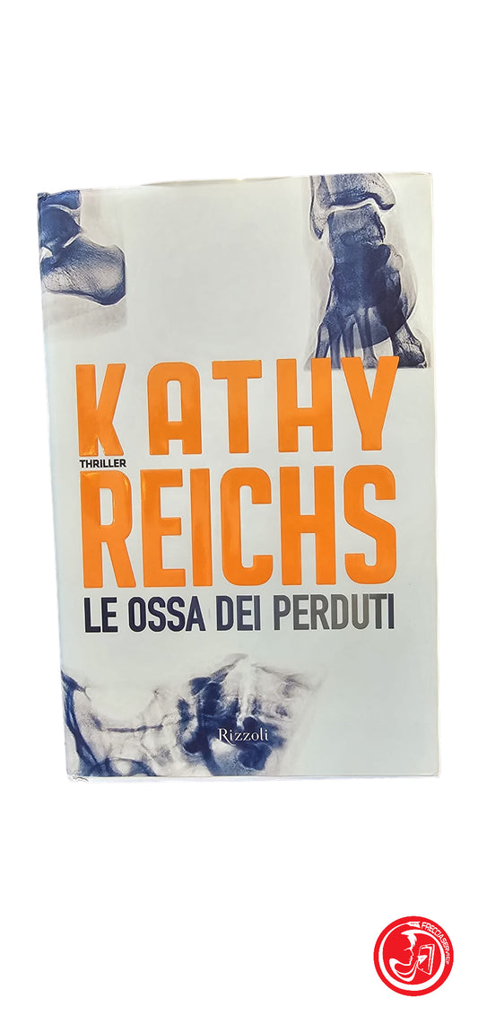 KATHY REICHS THE BONES OF THE LOST, 2005