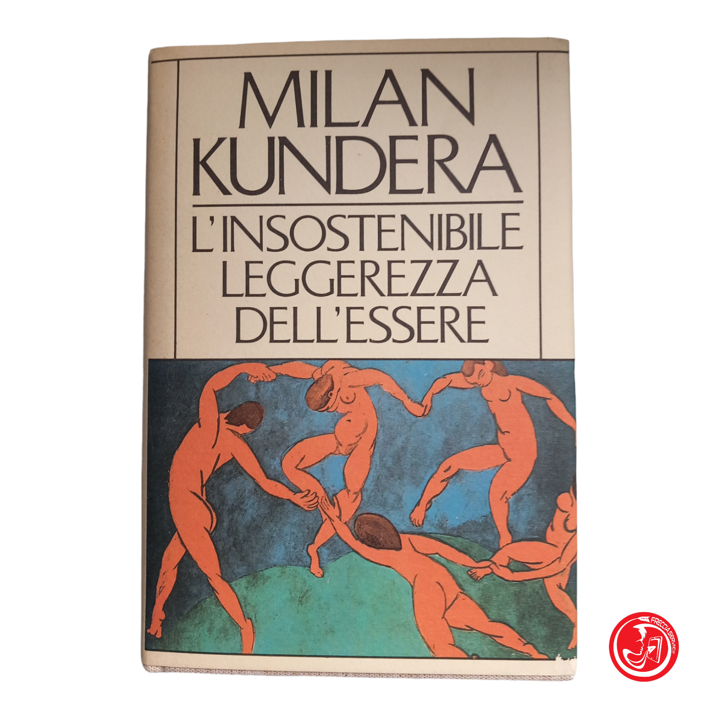 MILAN KUNDERA The Unbearable Lightness of Being