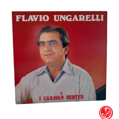 FLAVIO UNGARELLI e I CARAVAN CENTER