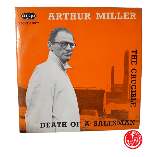 ARTHUR MILLER THE CRUCIBLE, DEATH OF A SALESMAN