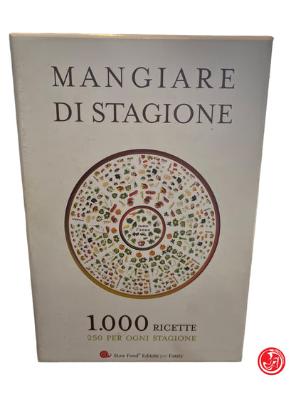 Mangiare di Stagione 1000 ricette 250 per ogni stagione