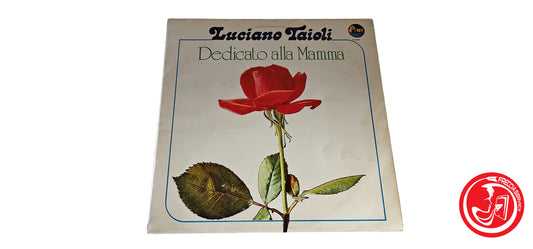 VINILE Luciano Taioli – Dedicato Alla Mamma