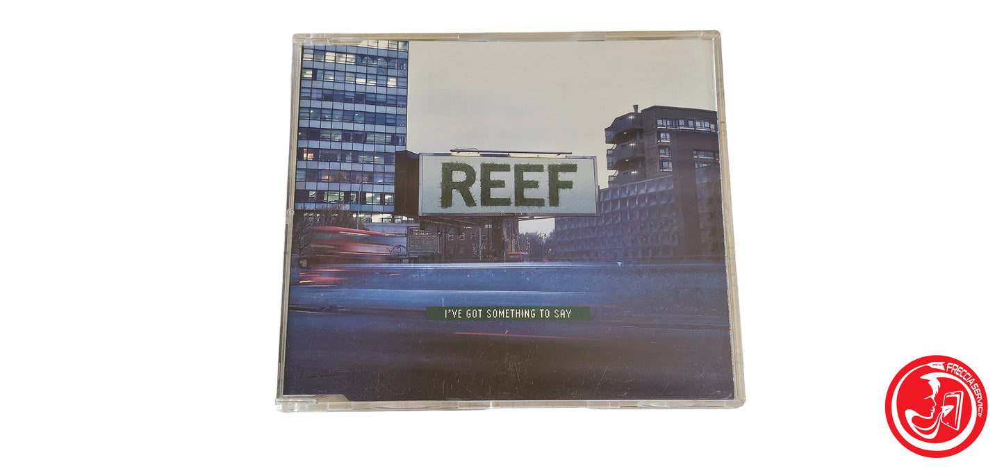 CD Reef – I've Got Something To Say