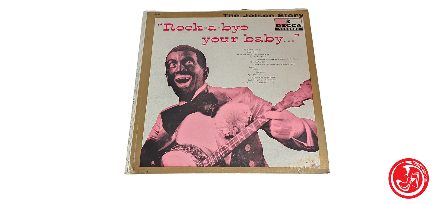 VINILE Al Jolson – The Jolson Story "Rock-A-Bye Your Baby..."