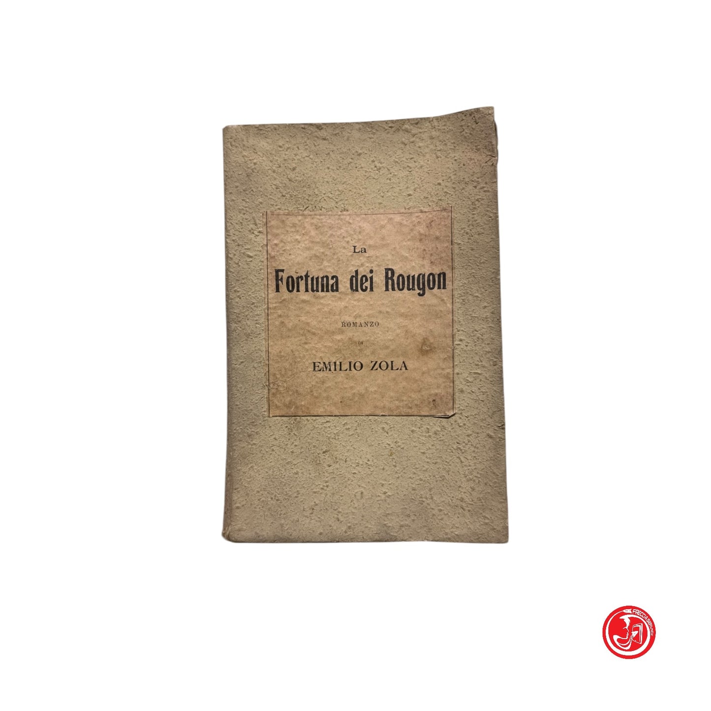 Romanzo - Emilio Zola - La fortuna dei Rougon