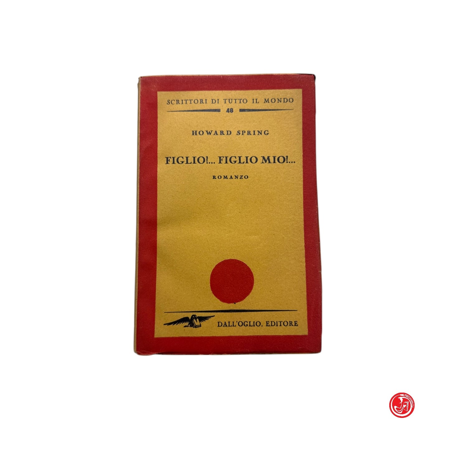 Collezione - H. Spring - Figlio!... Figlio mio!... - Volume n. 48