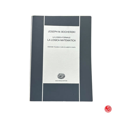 Matematica - J. M. Bochenski - La logica formale - Due volumi - Einaudi editore