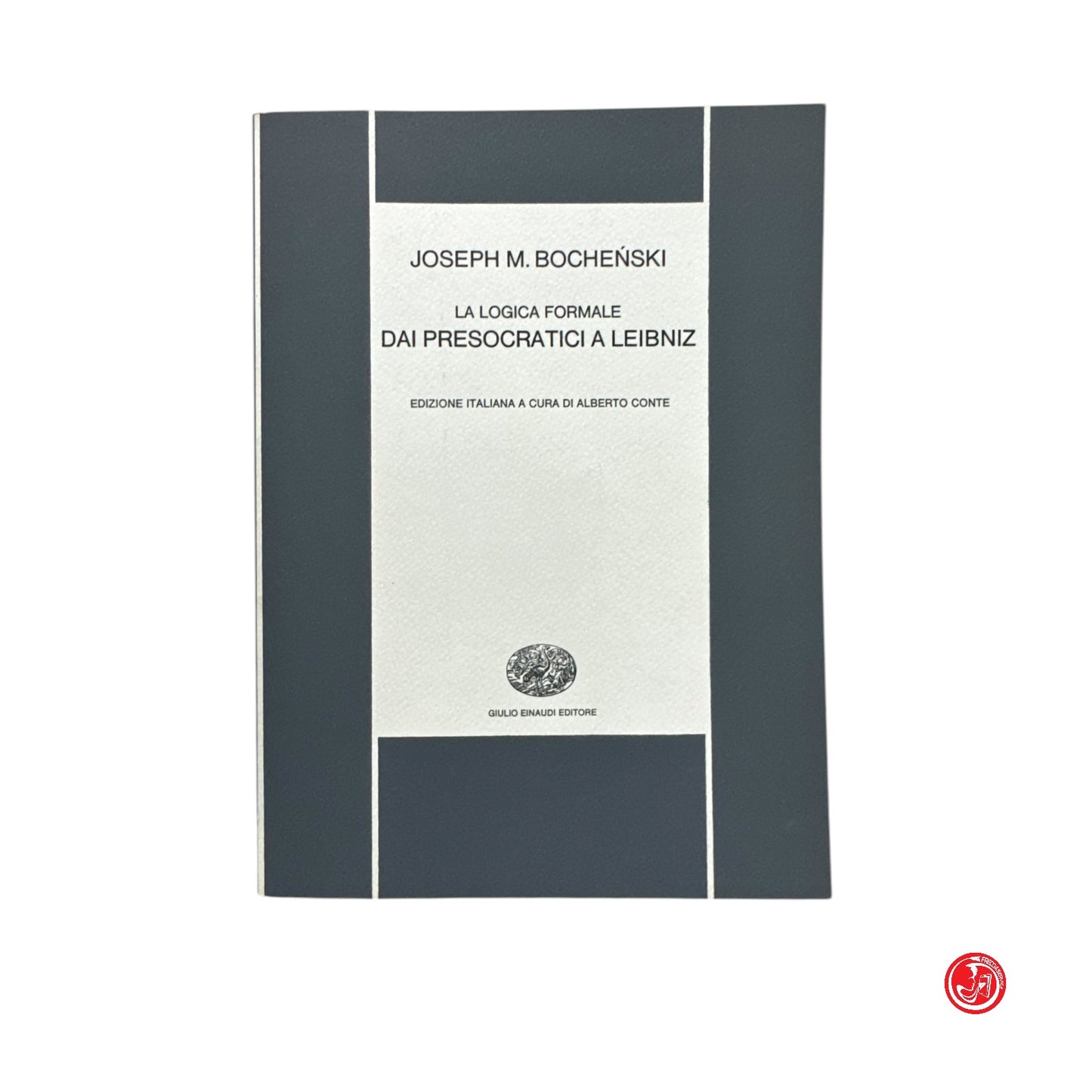 Matematica - J. M. Bochenski - La logica formale - Due volumi - Einaudi editore