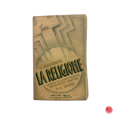Religione - G. Bonatto - La religione esposta in lezioni pratiche