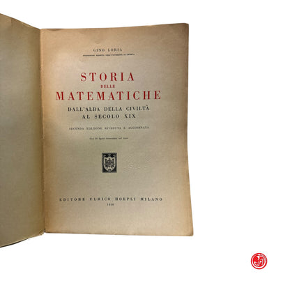 Matematica - G. Loria - Storia delle matematiche dall'alba della civiltà al tram