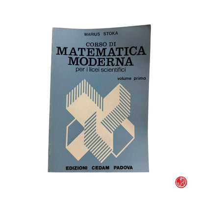 Matematica - M. Stoka - Corso di matematica moderna -  Vol. 1, 2 e 3