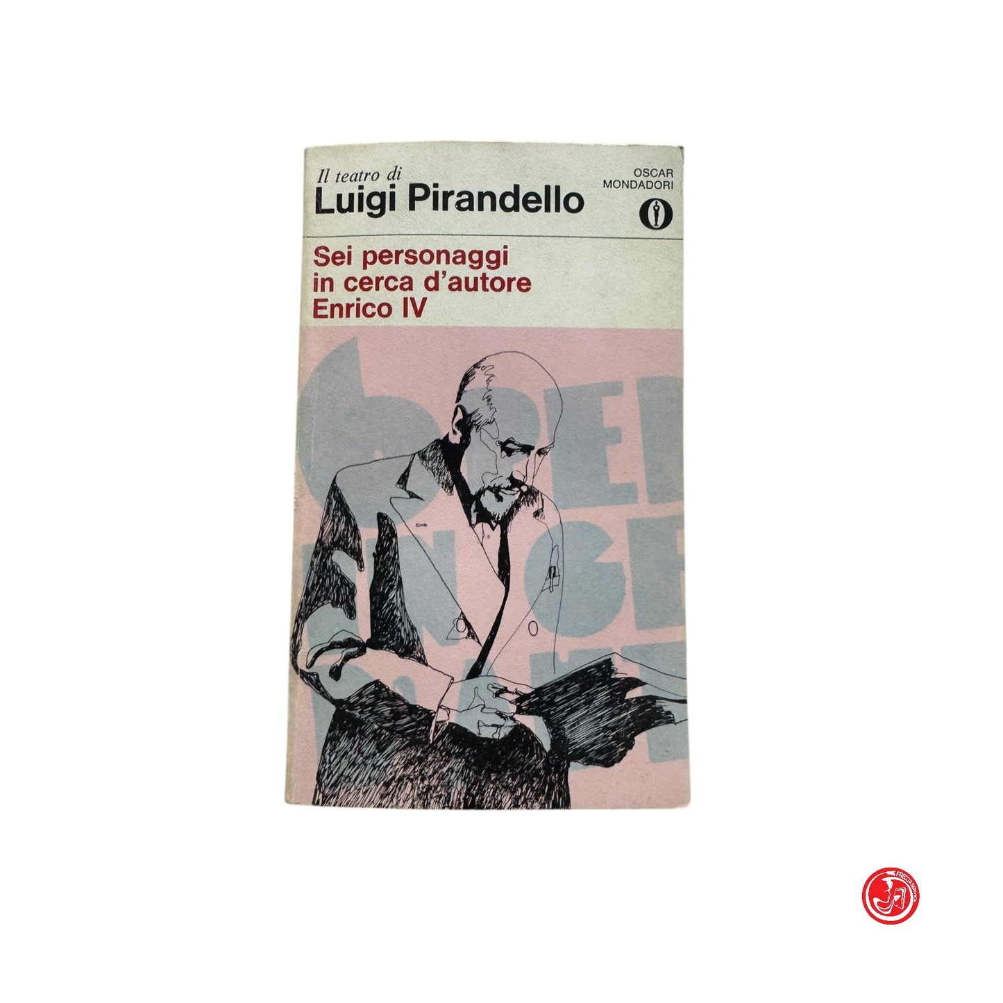 Classici - Luigi Pirandello - Sei personaggi in cerca d'autore Enrico IV