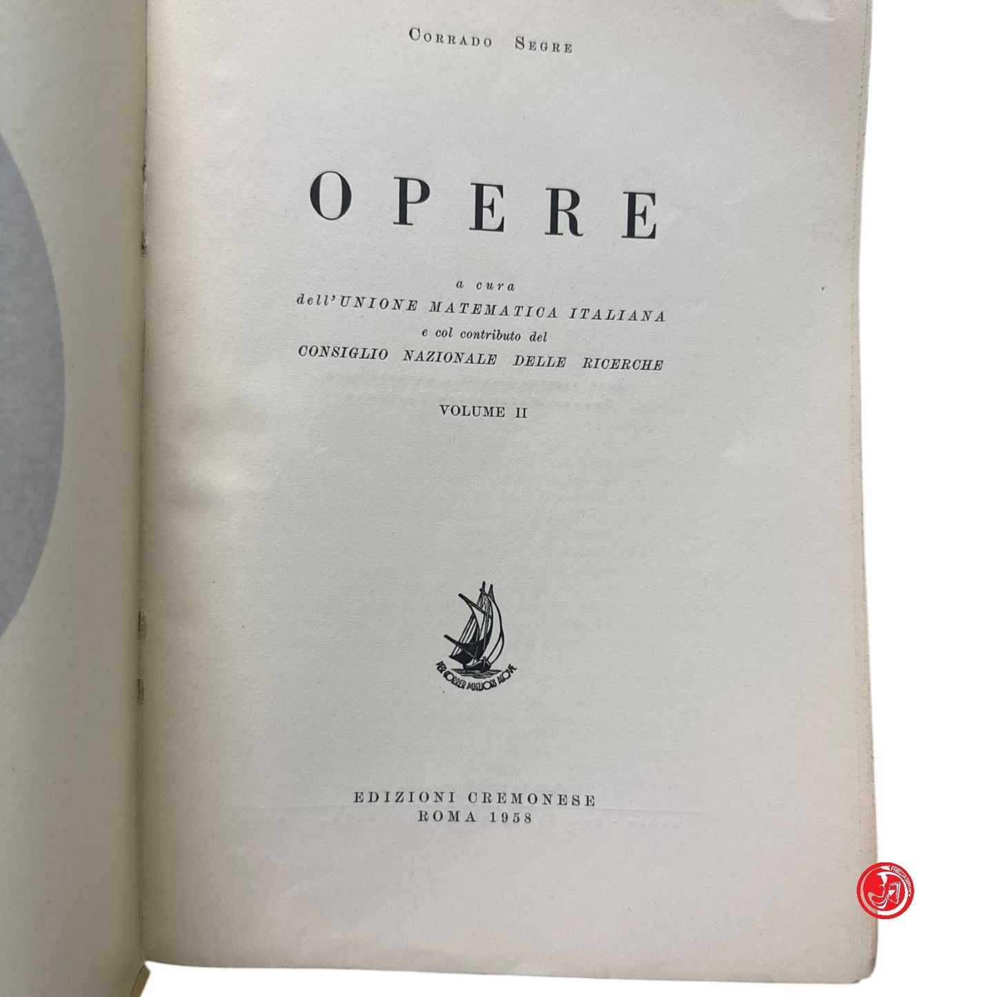 Matematica - C. Segre - Opere a cura dell'Unione matematica italiana 1958