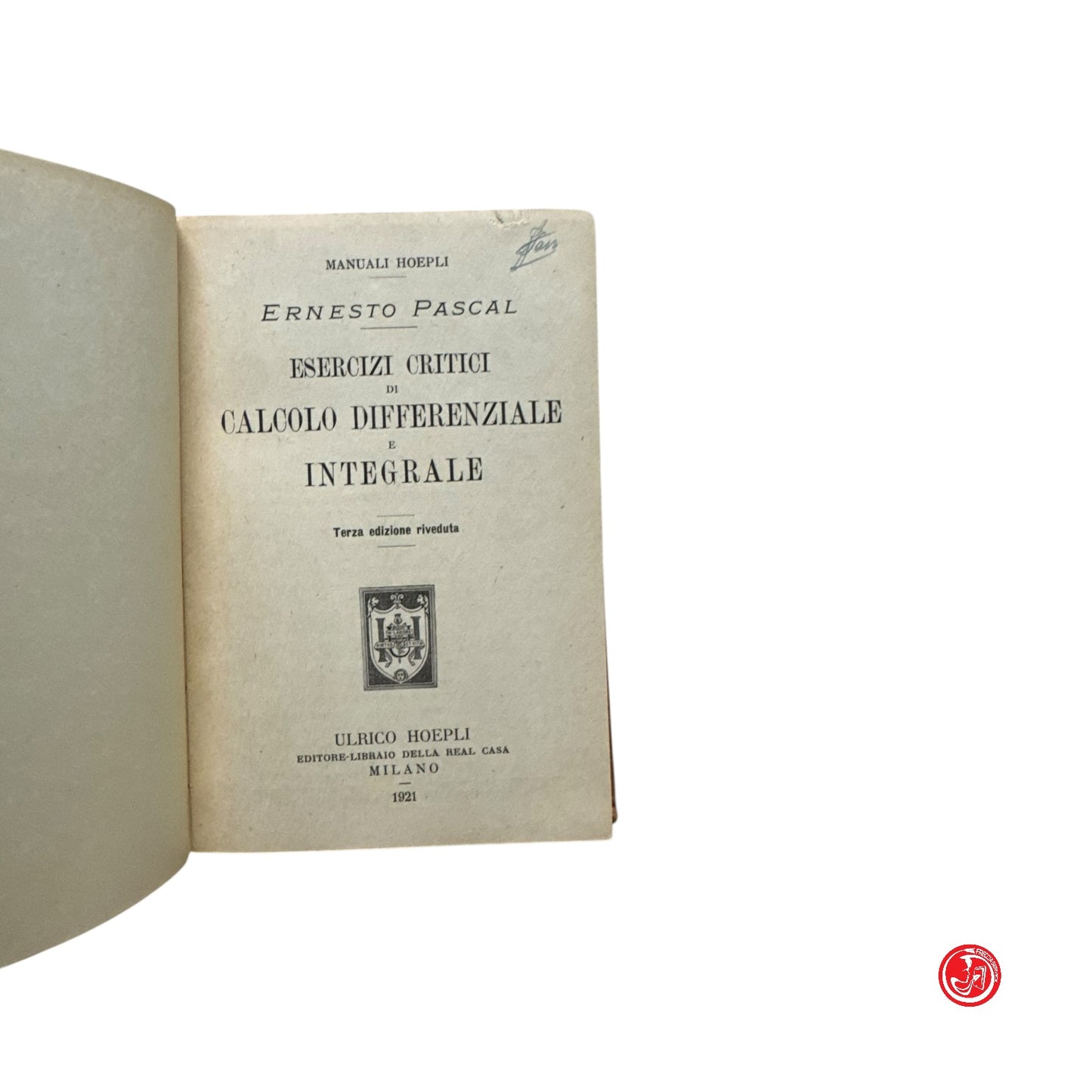Matematica - E. Pascal - Esercizi critici di calcolo differenziale e integrale