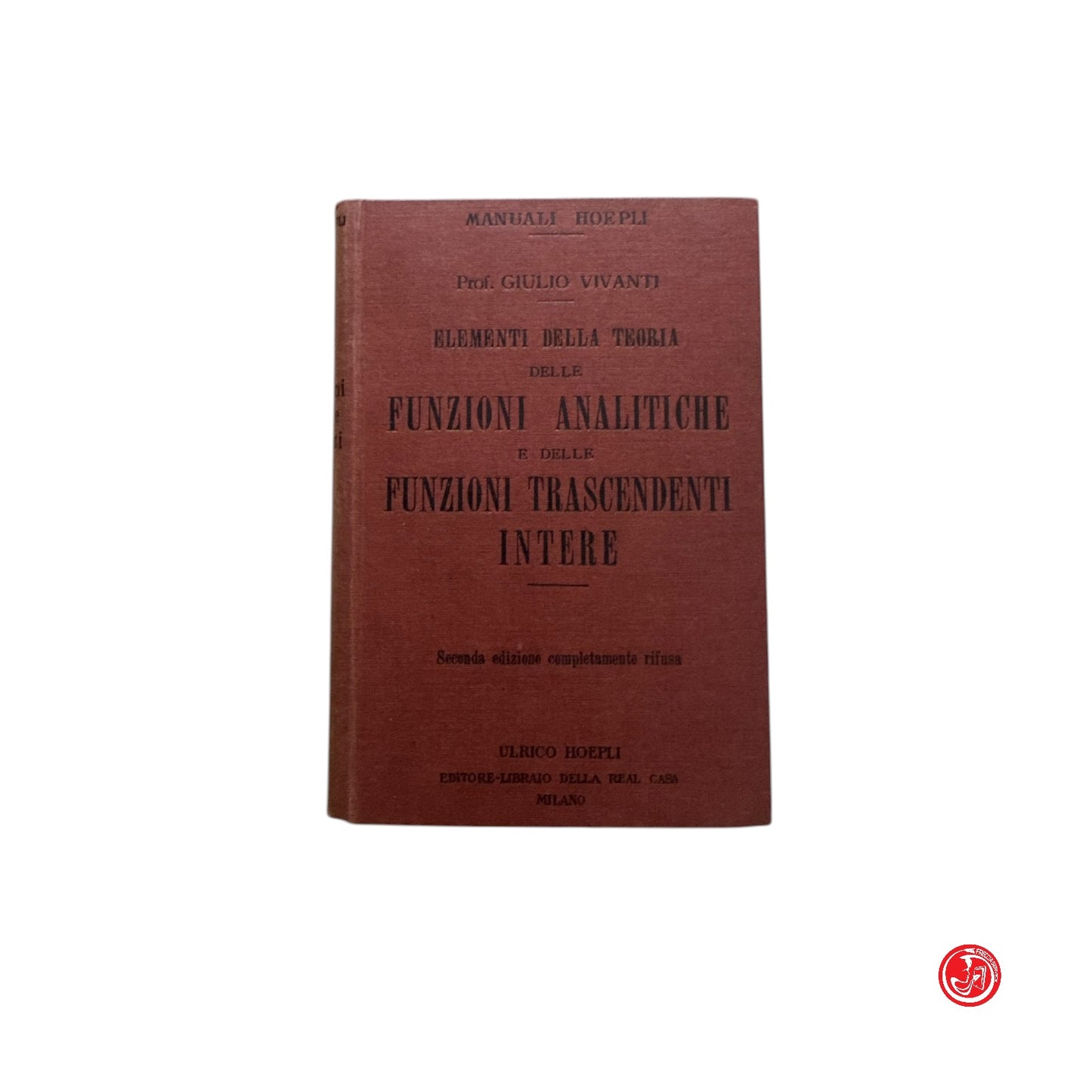 Matematica - Prof. G. Vivanti - Elementi della teoria delle funzioni analitiche