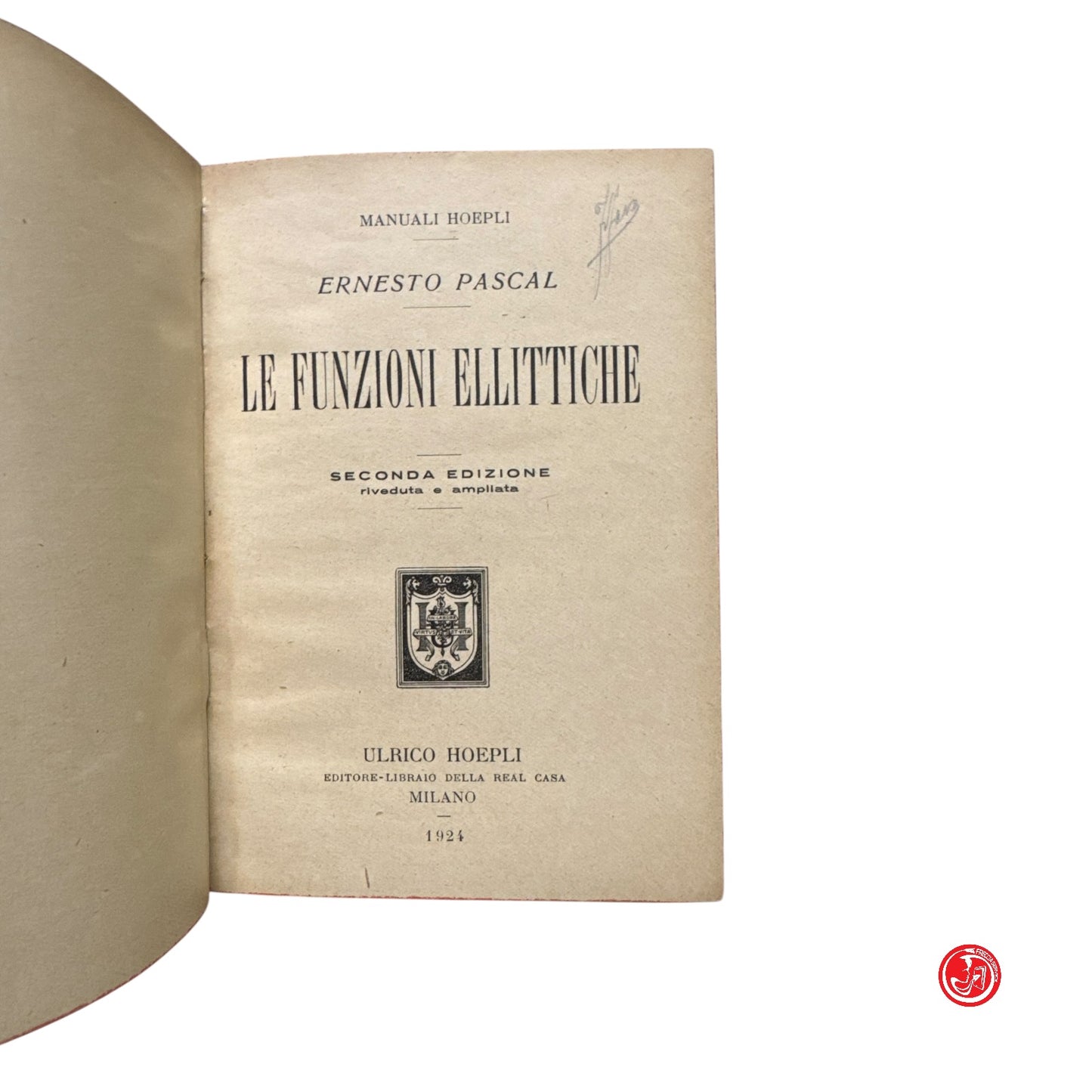 Matematica - E. Pascal - Le funzioni ellittiche - Seconda edizione