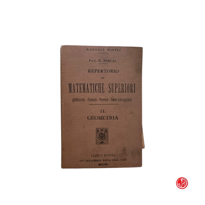 Matematica - Prof. E. Pascal -  Repertorio di matematiche superiori - 1900
