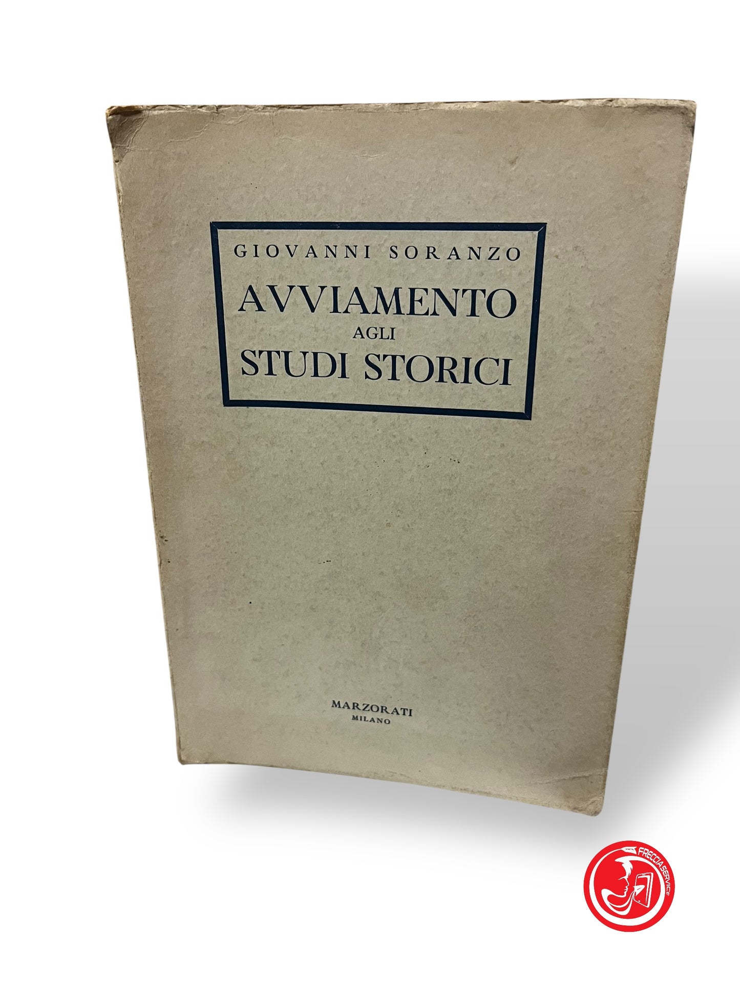 LIBRO AVVIAMENTO AGLI STUDI STORICI - GIOVANNI SORANZO