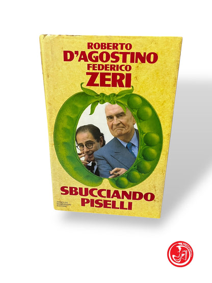 LIBRO SBUCCIANDO PISELLI - D'AGOSTINO - ZERI