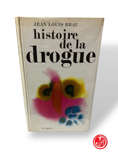 LIBRO HISTOIRE DE LA DROGUE - JEAN LOUIS BRAU