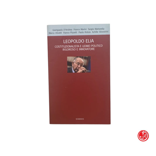 Saggistica - L. Elia - Costituzionalista e uomo politico rigoroso e innovatore