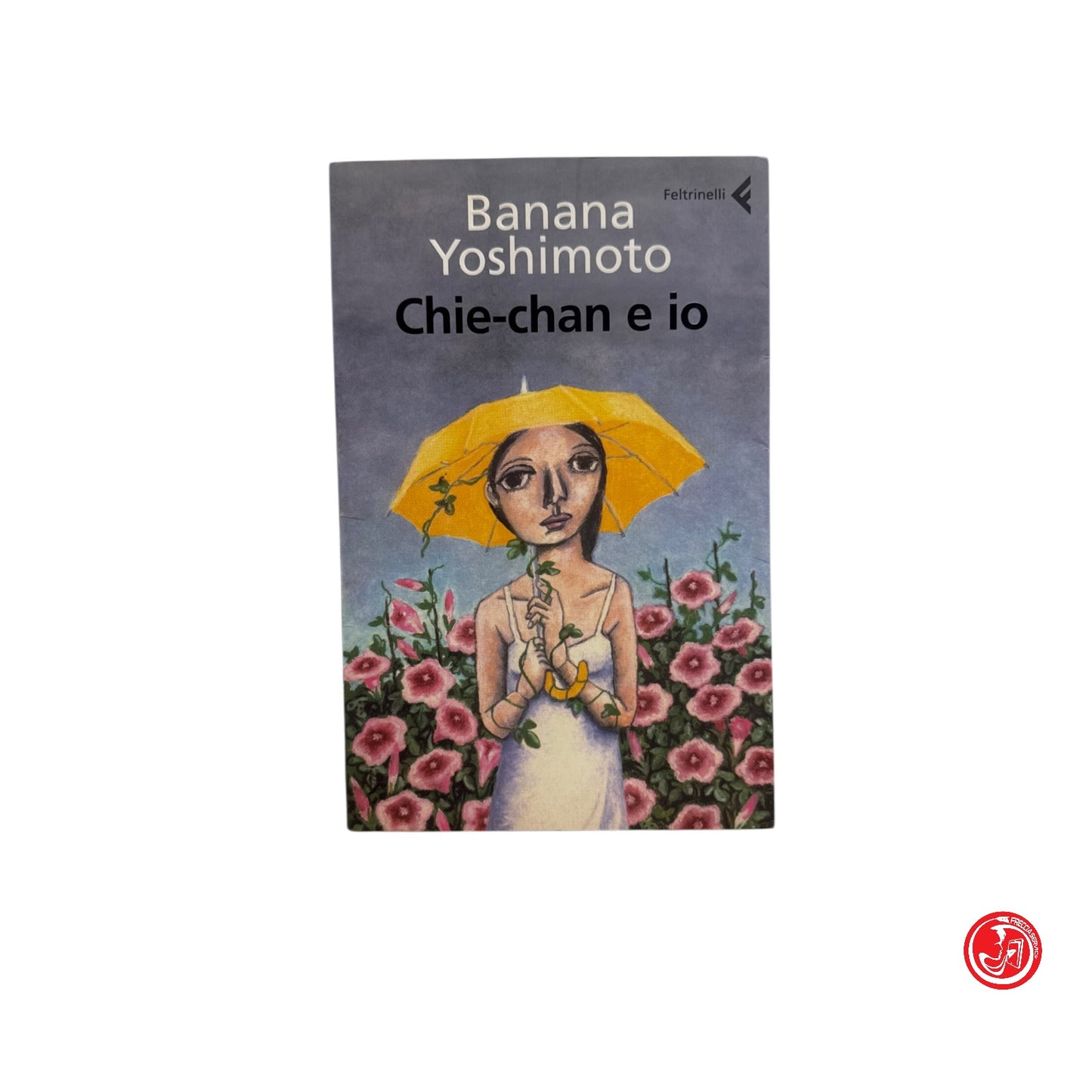 Narrativa / Romanzo - B. Yoshimoto - Chie-chan e io