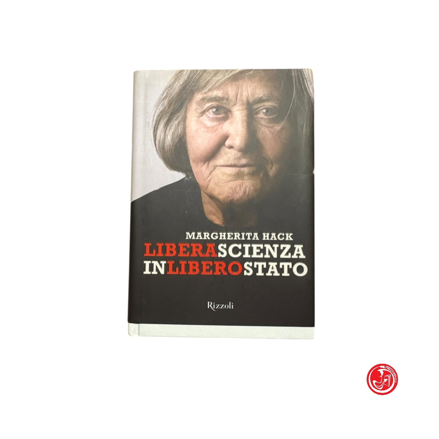 Saggistica / Scienza - M. Hack - Libera scienza in libero stato