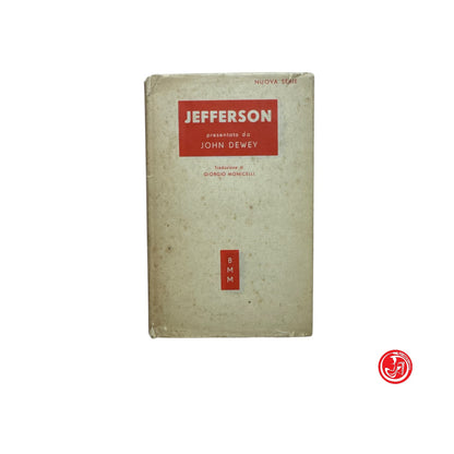 Saggio storico-filosofico - Jefferson - presentato da John Dewey nuova serie