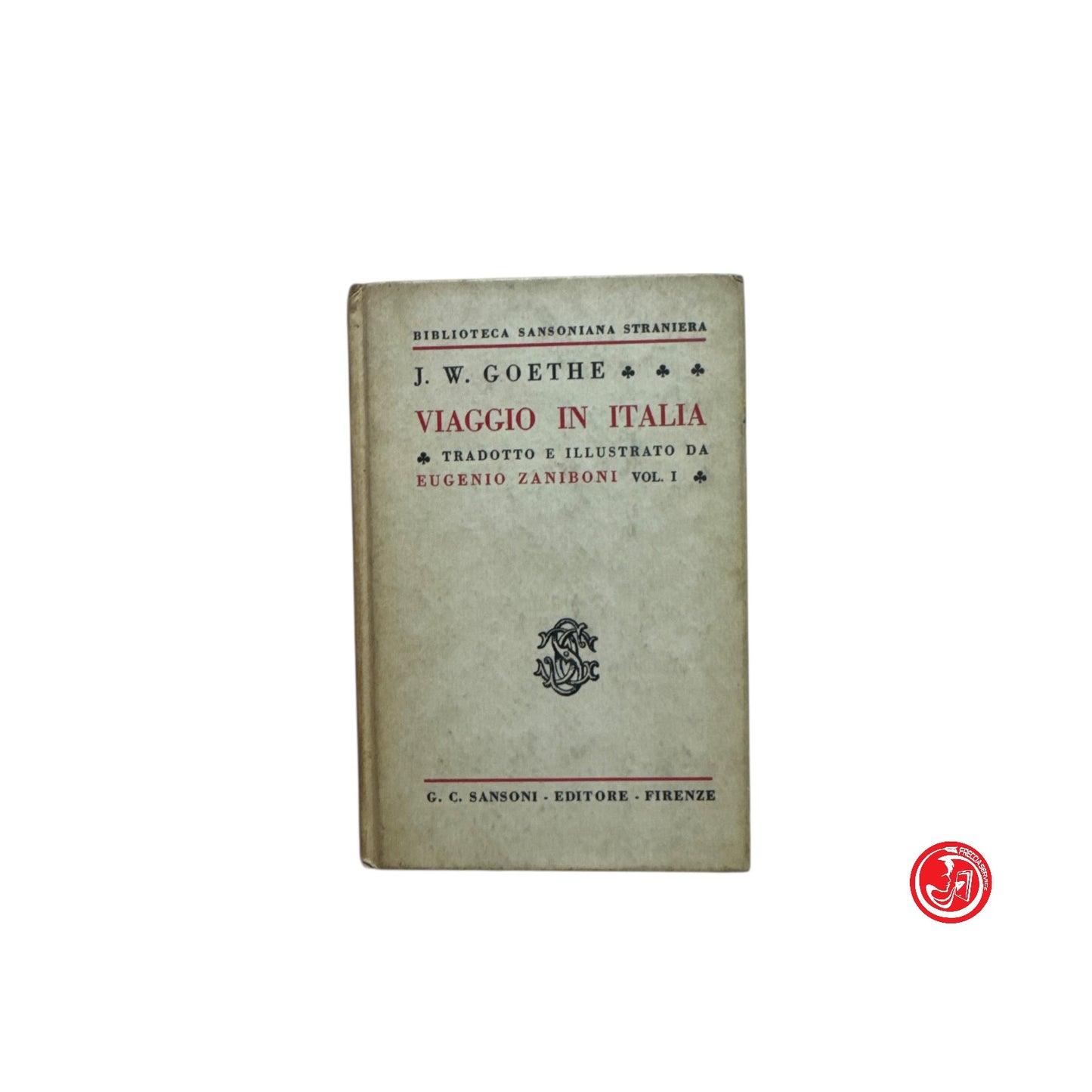 Diario di viaggio - J. W. Goethe - Viaggio in Italia - Sansoni editore Volume 1
